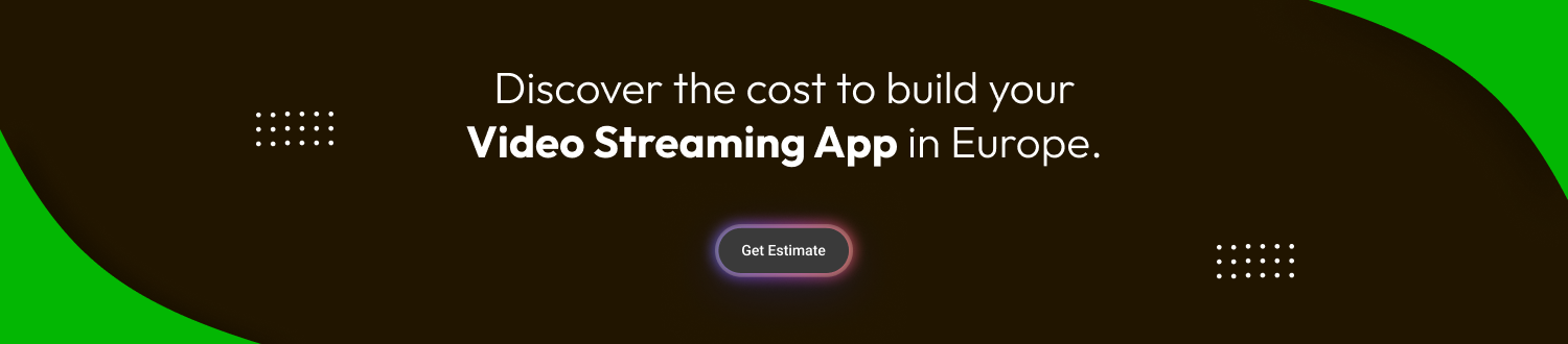 Build a Video Streaming App In Europe CTA