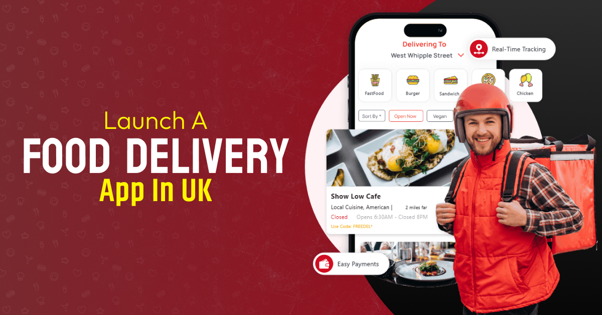 How To Launch A Food Delivery App In UK